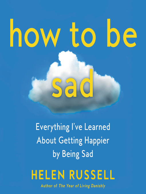 Title details for How to Be Sad by Helen Russell - Available